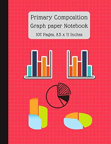 Primary Composition Graph paper Notebook: Math and Science Notebook for Students, Note book quad rule, 107 pages Large 8.5 x 11 Inches Contemporary literature