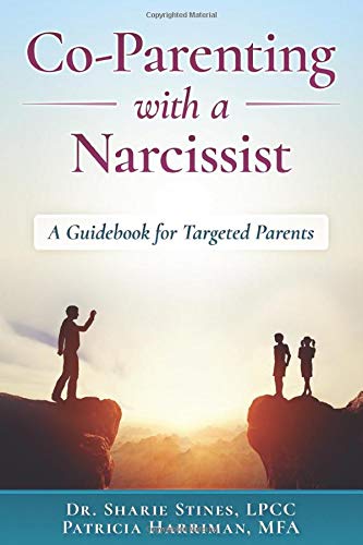 Co-Parenting with a Narcissist: A Guidebook for Targeted Parents Parents & Children