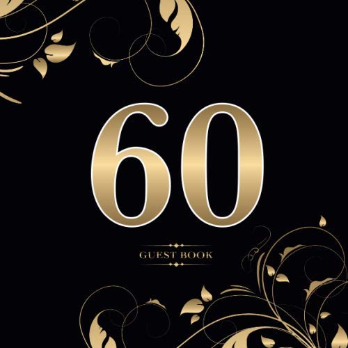 60 Guest Book: For an unforgettable 60th birthday party | To write in congratulations and paste in the best photos of the evening | For up to 60 guests | Gold on black Partnership & Love