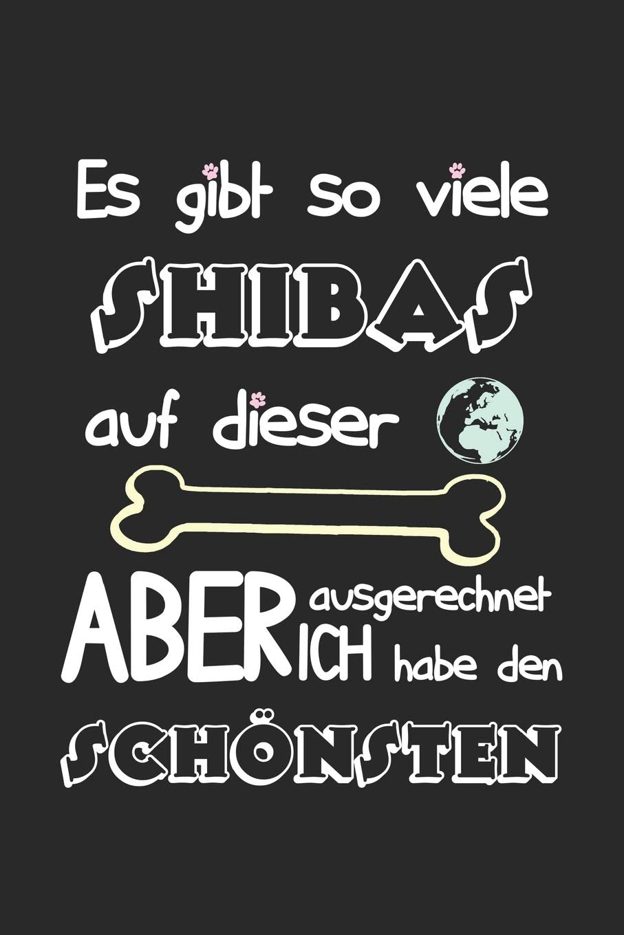 Eikland - Notes: Pet dog Beautifull Shiba of the world with bones German - Notebook 6x9 unlined Books