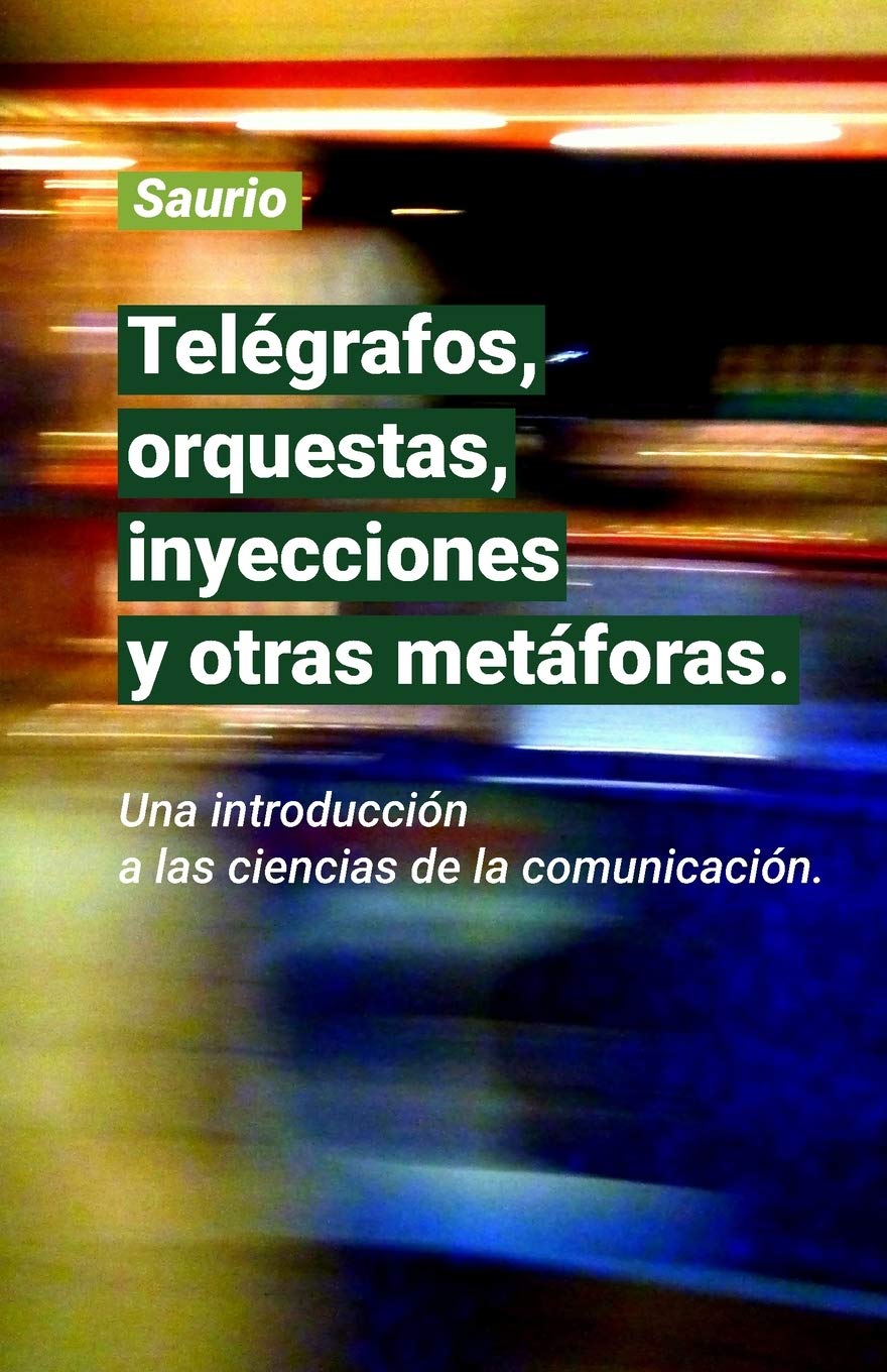 Telégrafos, orquestas, inyecciones y otras metáforas.: Una introducción a las ciencias de la comunicación. Media & Communication