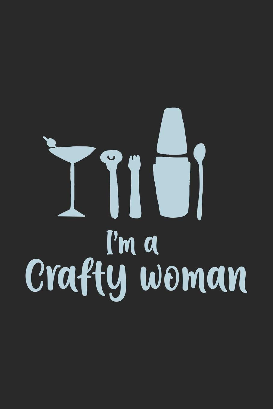 I'm A Crafty Woman: 120 Pages I 6x9 I Karo I Funny Microbrewery & Home Brewery Gifts For Woman Books