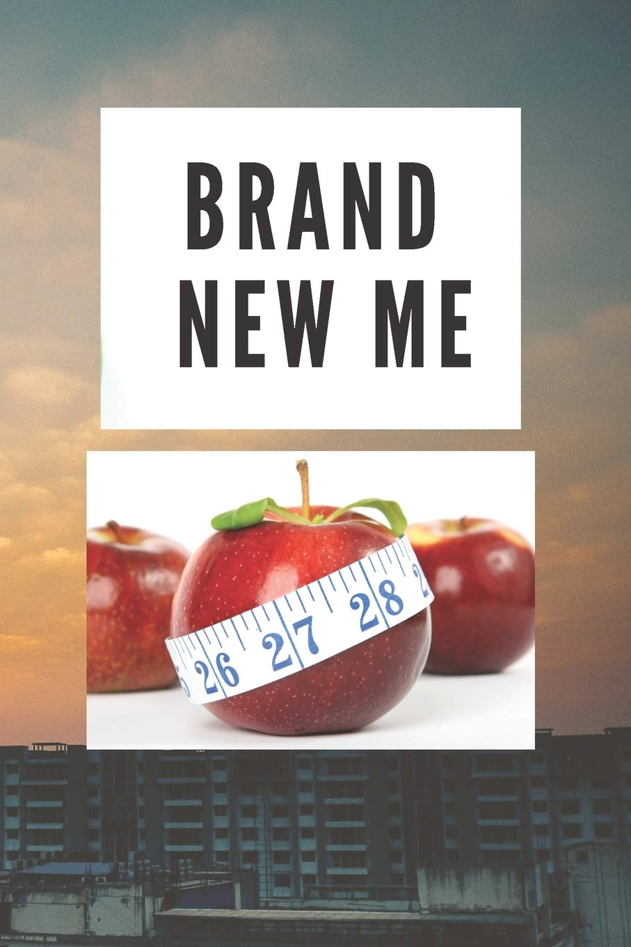 Brand New Me: A Daily Food and Exercise Journal to Help You Become the Best Version of Yourself, (99 Days Meal and Activity Tracker) Hobbies & Crafts