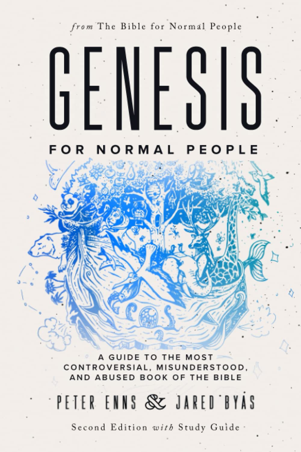 Genesis for Normal People: A Guide to the Most Controversial, Misunderstood, and Abused Book of the Bible (Second Edition w/ Study Guide) (The Bible for Normal People, Band 1) Religion & Esotericism