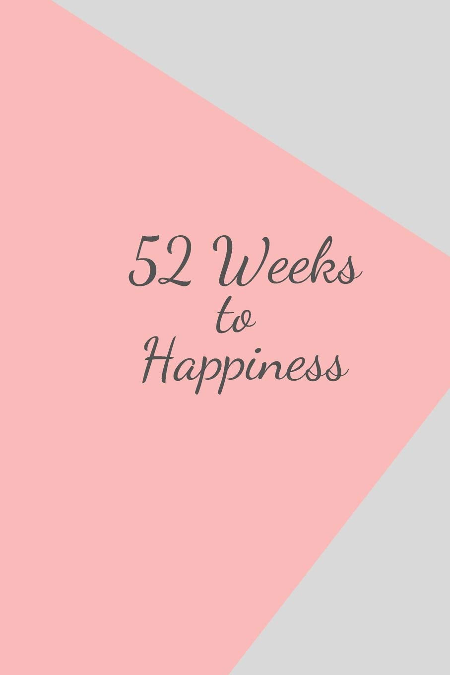 52 Weeks to Happiness: Weekly Planner/ Habit Tracker/ Water Tracker/ Goal Journal/ Planner/ Diary / Log -- Unique Size Designed Sections 110 pages 6x9'' (Traker, Band 1) Lifestyle