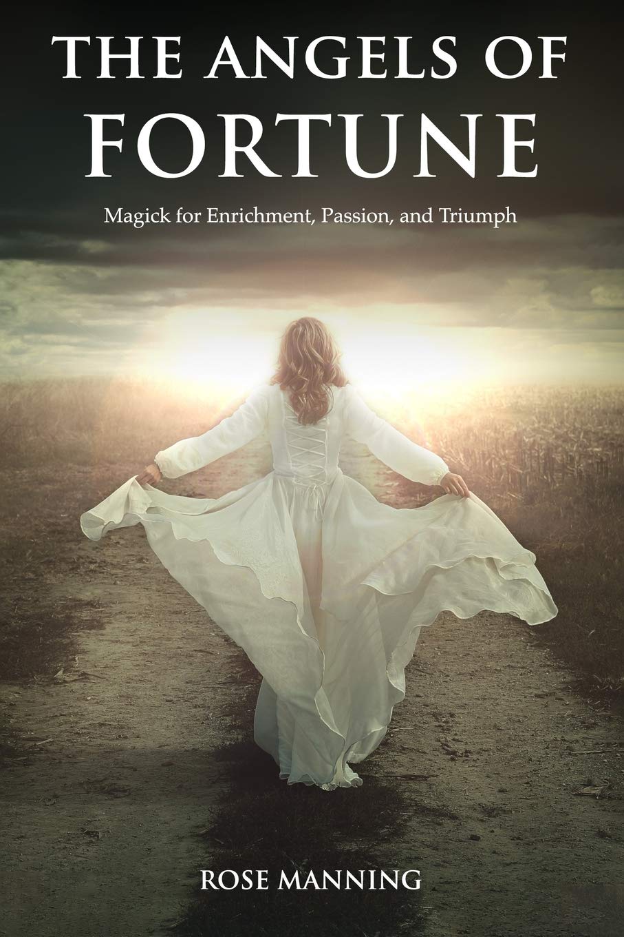 The Angels of Fortune: Magick for Enrichment, Passion, and Triumph (Angel Discovery) Religion & Esotericism
