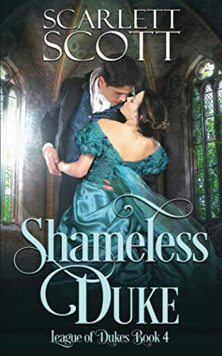 Shameless Duke (League of Dukes, Band 4) Historical Fiction