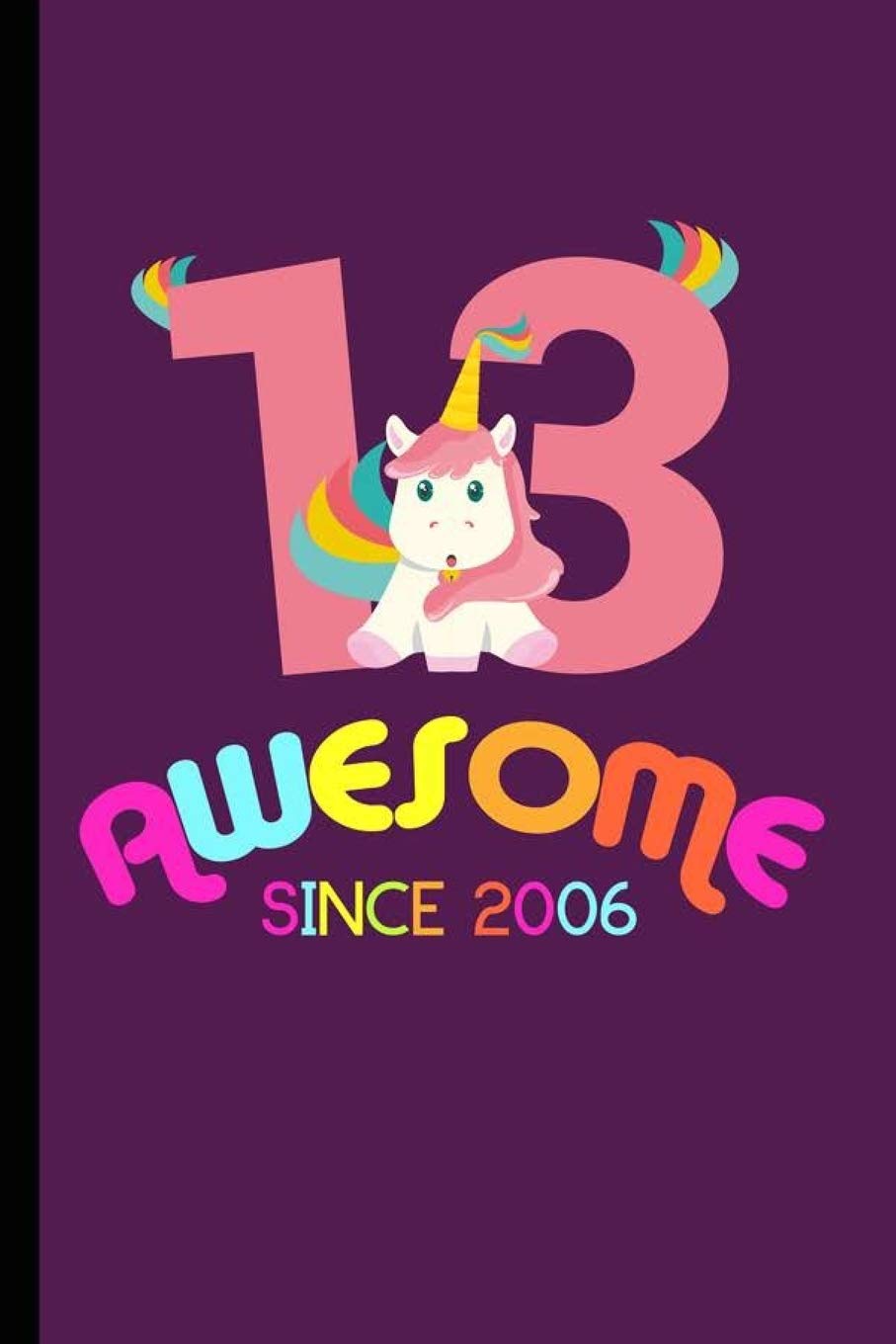 Awesome Since 2006: 13th Birthday Celebration Gift Awesome Since 2006 Party Birth Anniversary (6"x9") Lined notebook Journal to write in Tiptoi & Games
