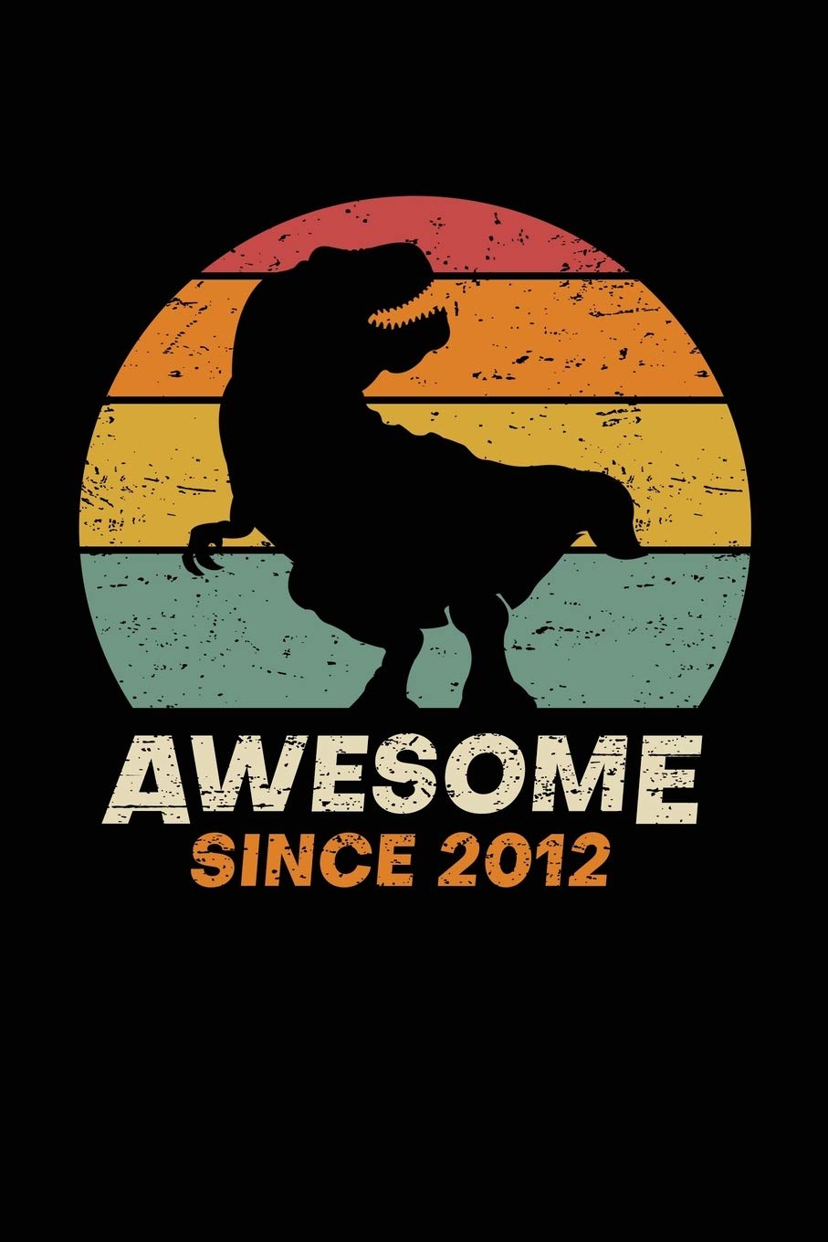 Awesome Since 2012: Happy 7th Birthday 7 Years Old Trex Dinosaur Gift for Boys & Girls Parents & Children