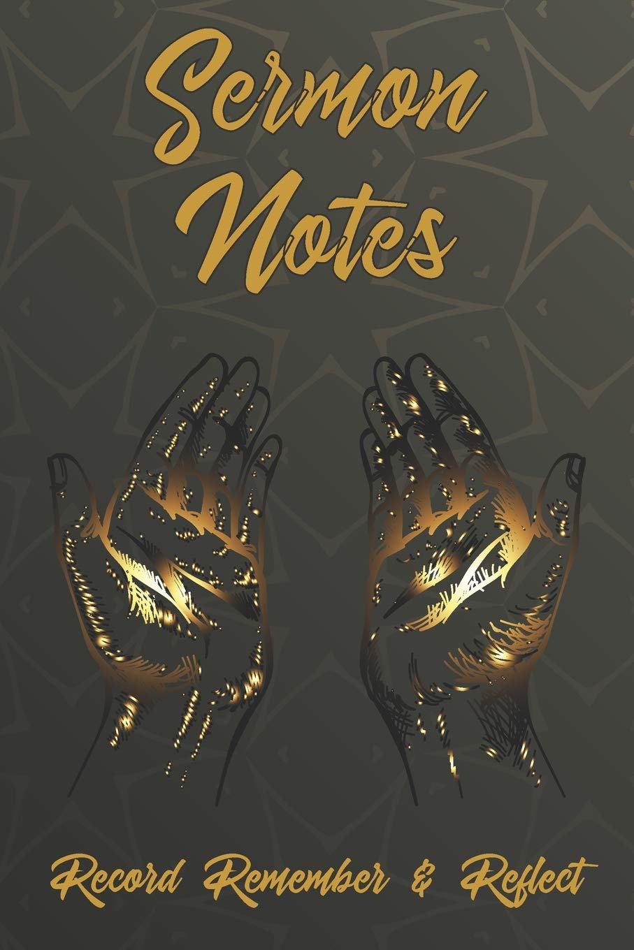Sermon Notes Record Remember & Reflect: A Journal / Notebook To Record Prayers Faith or Sermons. Perfect Gift For Men Women or Children Give Thanks to God Books