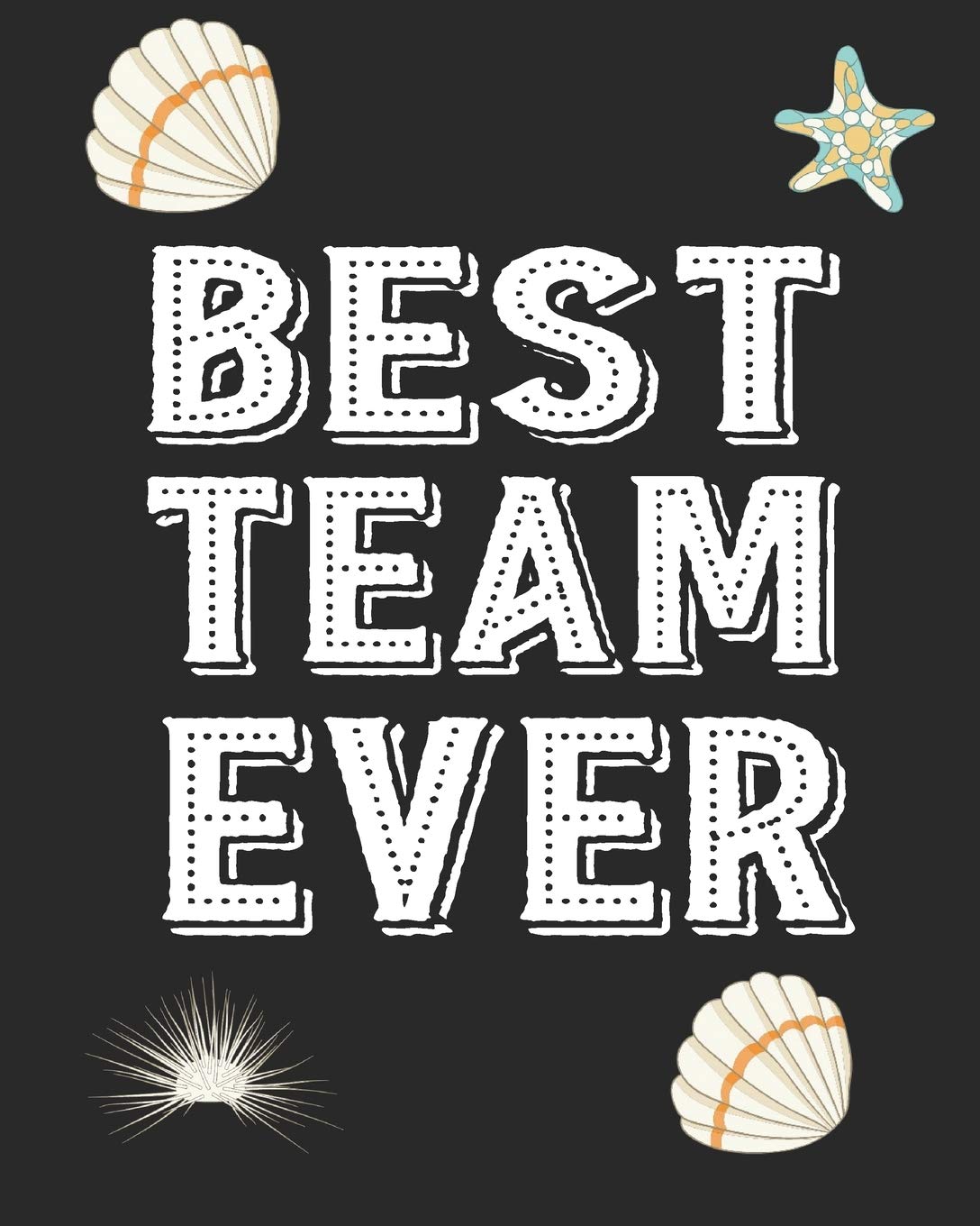 BEST TEAM EVER: Office Lined Journal - Notebook | Employee Appreciation Gifts for Coworker | Gift Idea To Project, Sports Teams, Team Leader And Teammates Learning & Reference