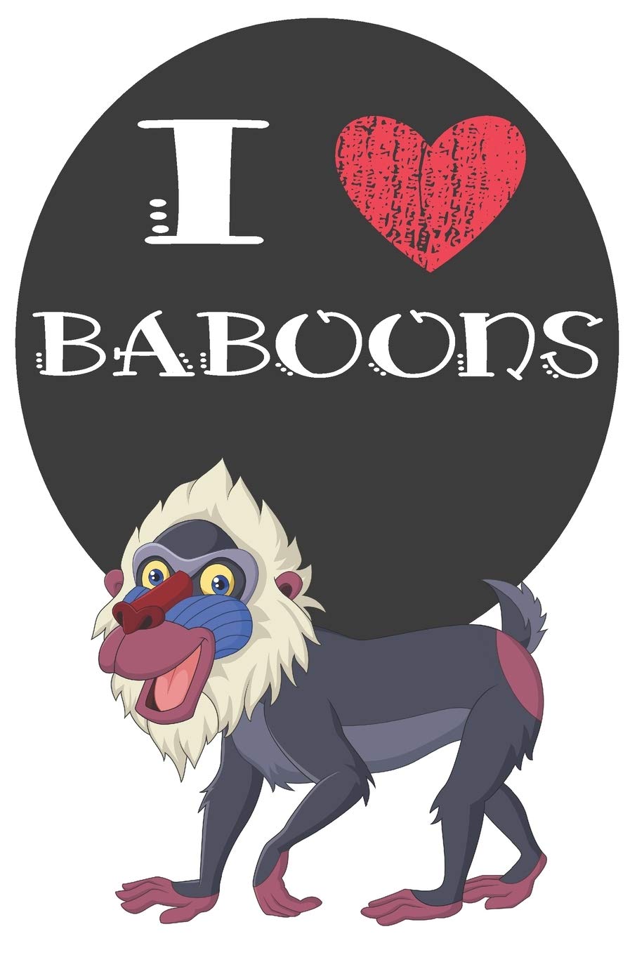 I Heart Baboons: A Cute Baboon Lovers Journal / Notebook / Diary Perfect for Birthday Present or Christmas Gift Great for kids, Teens or Students(6x9 - 110 Blank Lined Pages) Books