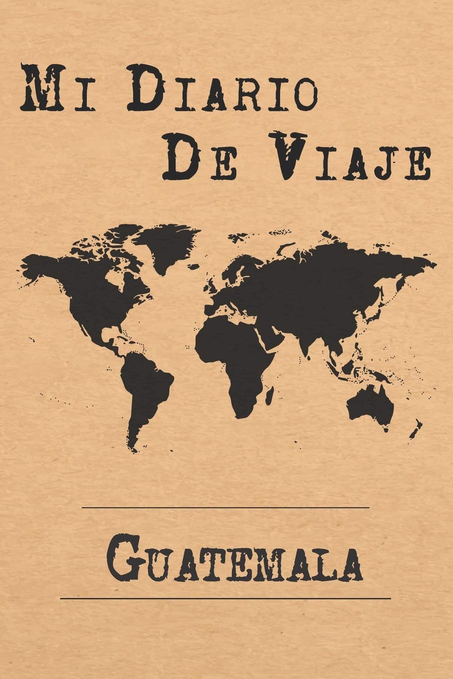 Mi Diario De Viaje Guatemala: 6x9 Diario de viaje I Libreta para listas de tareas I Regalo perfecto para tus vacaciones en Guatemala Travel Guides