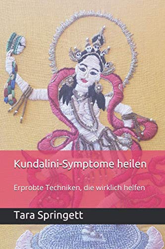 Kundalini-Symptome heilen: Erprobte Techniken, die wirklich helfen Religion & Esotericism
