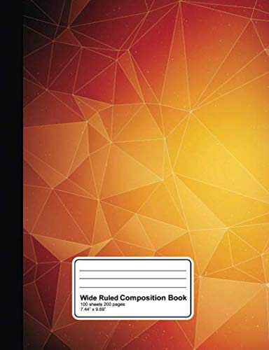 Wide Ruled Composition Book | 100 Sheets 200 Pages | 7.44 x 9.69: Orange Red Fiery Sunrise Color Geometric Design Back to School | Wide Ruled School Composition Notebook | Media & Communication