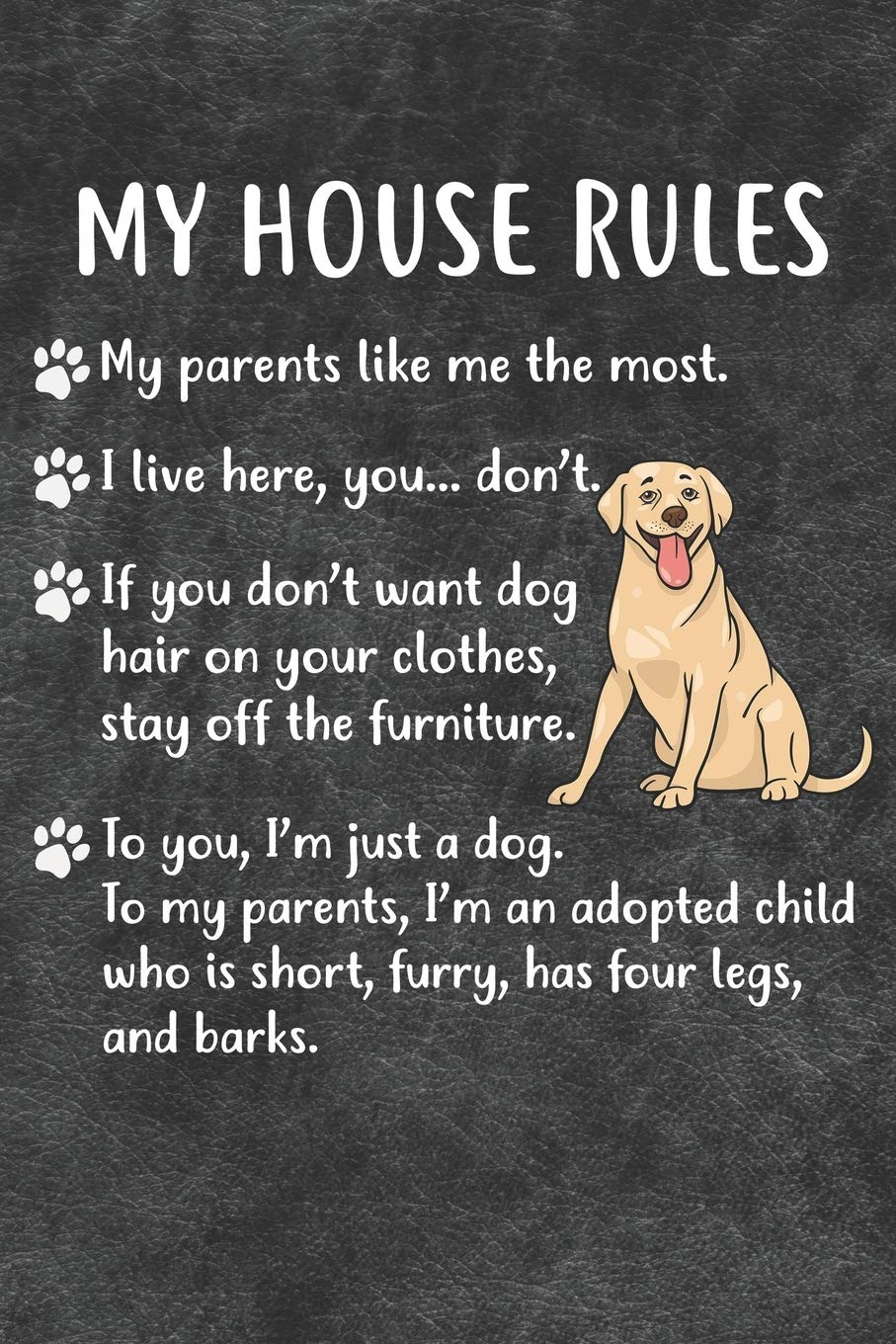 My House Rules Notebook Journal: 110 Blank Lined Papers - 6x9 Personalized Customized Notebook Journal Gift For Labrador Retriever Puppy Dog Owners and Lovers Pets