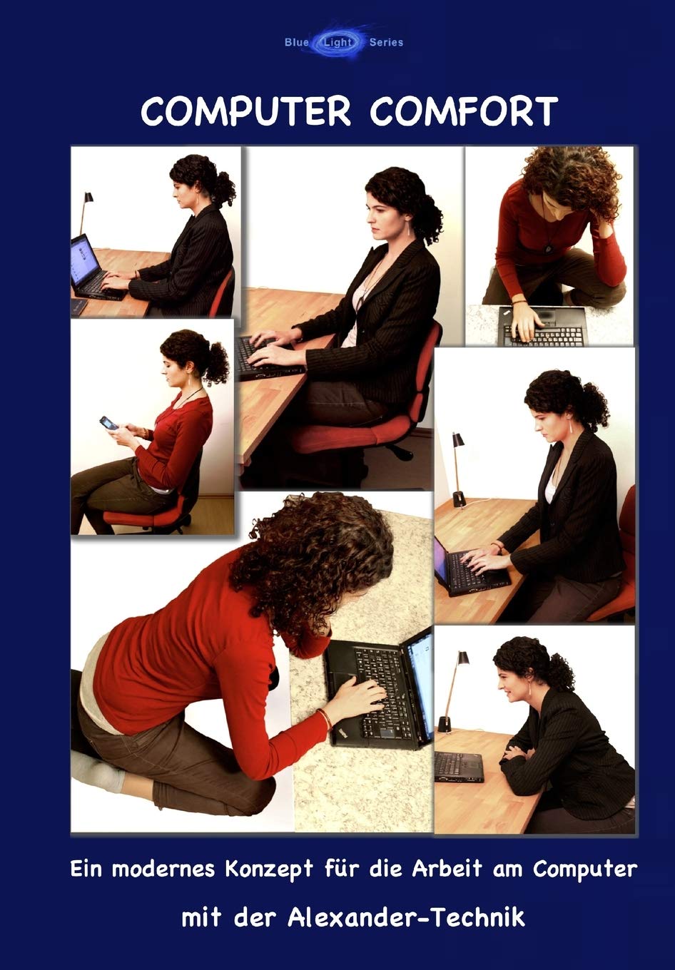 Computer Comfort: Ein modernes Konzept für die Arbeit am Computer mit der Alexander-Technik Computer Science