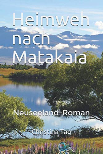 Heimweh nach Matakaia: Neuseelandroman Holiday Reading