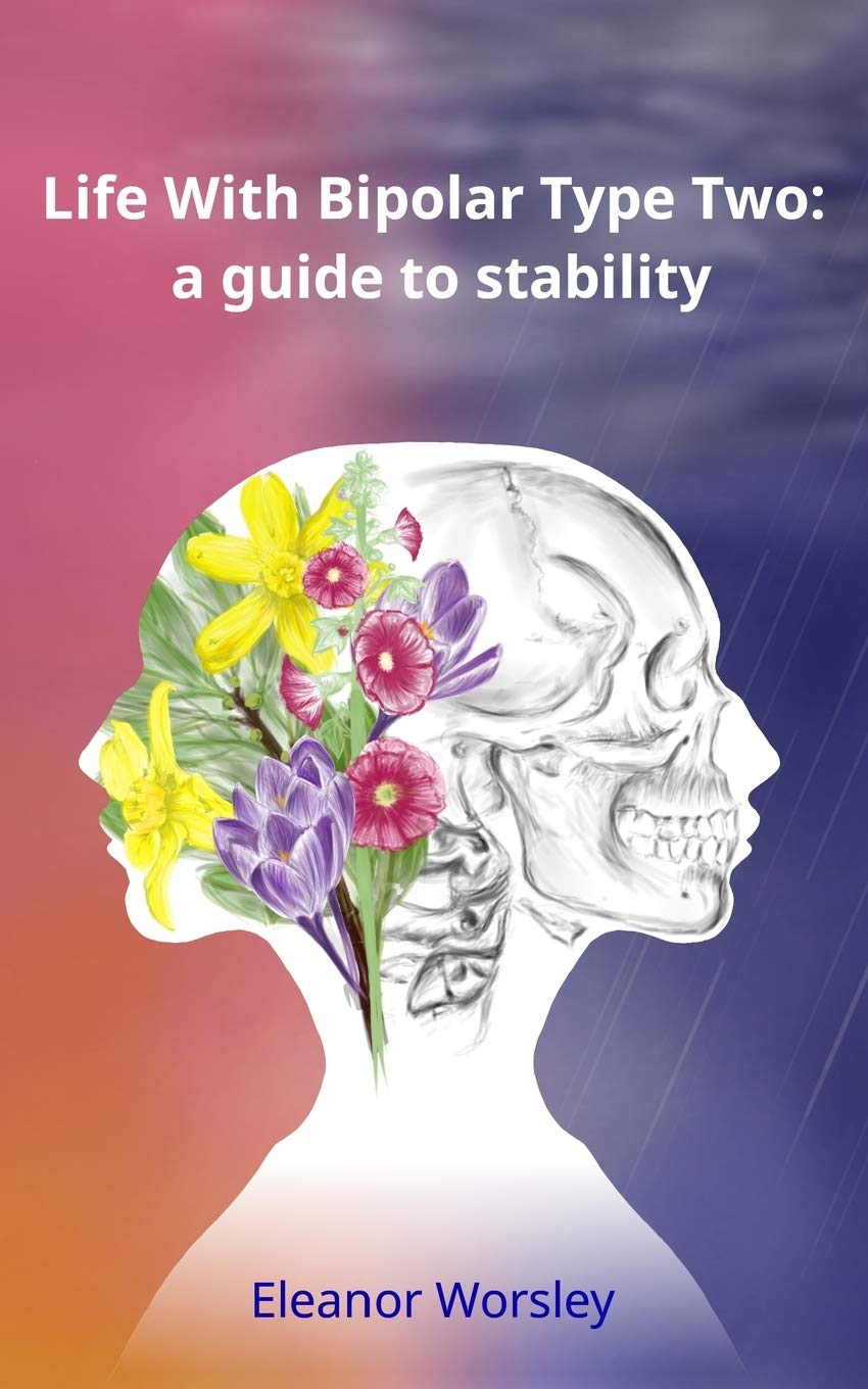 Life With Bipolar Type Two: a guide to stability Medicine