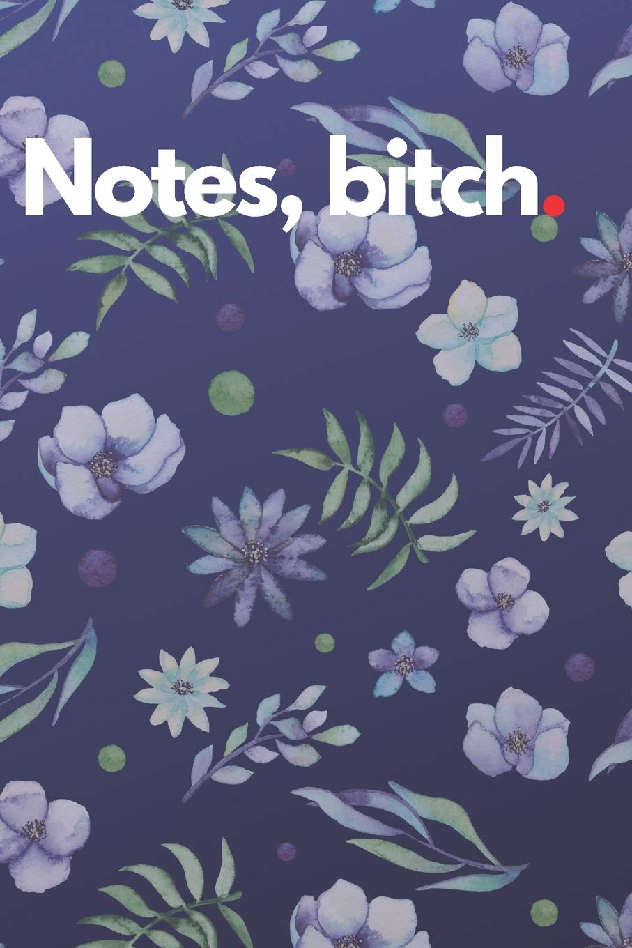 Product Image: Notes, bitch.: 6x9 notebook 200 pages
