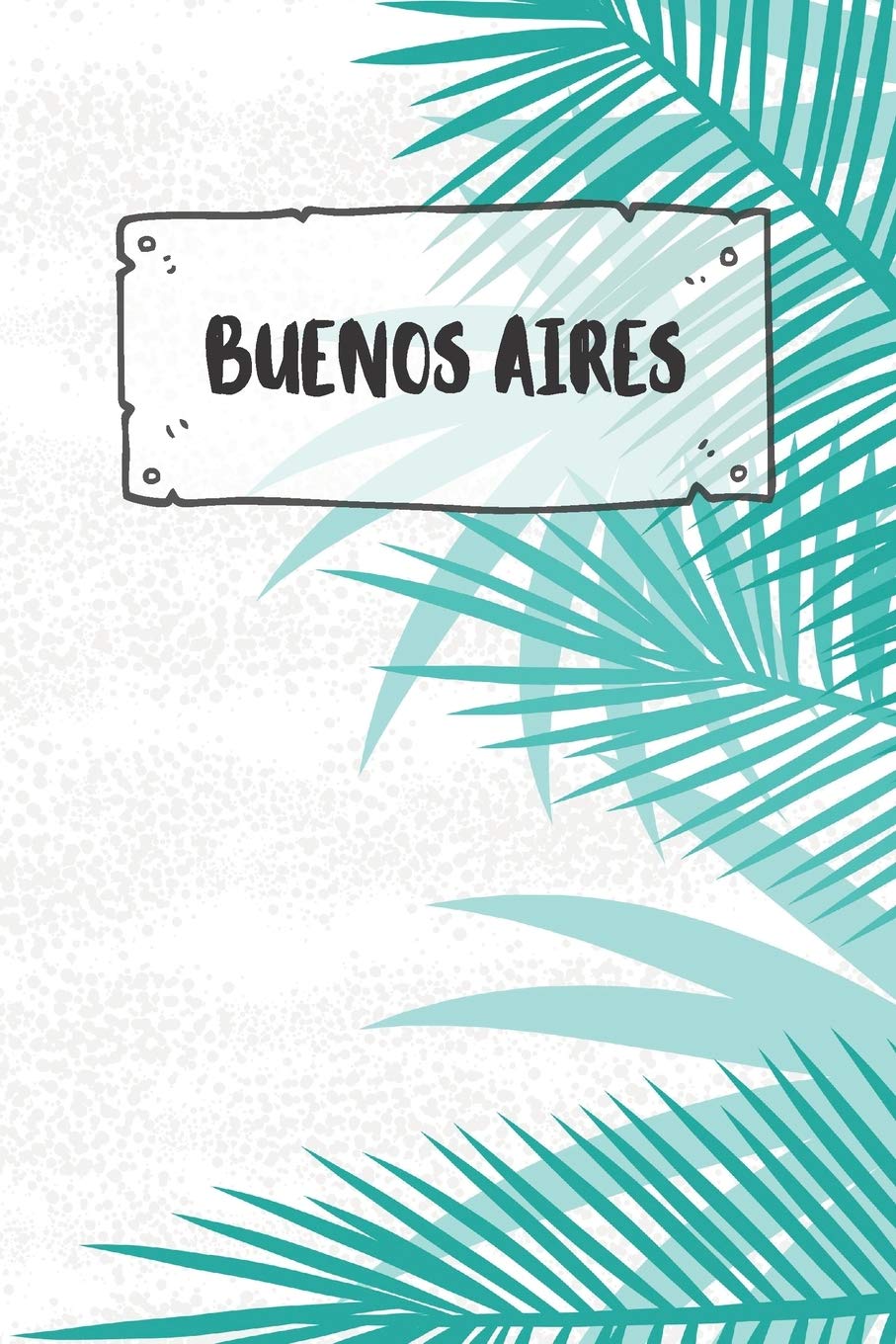 Buenos Aires: Ruled Travel Diary Notebook or Journey Journal - Lined Trip Pocketbook for Men and Women with Lines Books
