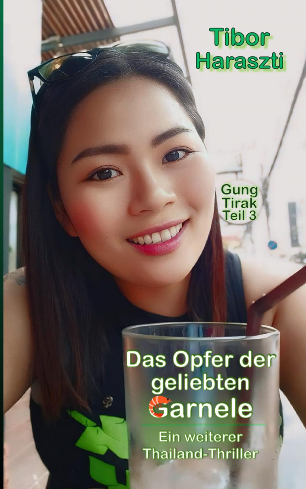 Das Opfer der geliebten Garnele: Ein weiterer Thailand Thriller (Gung Tirak, Band 3) Action & Adventure
