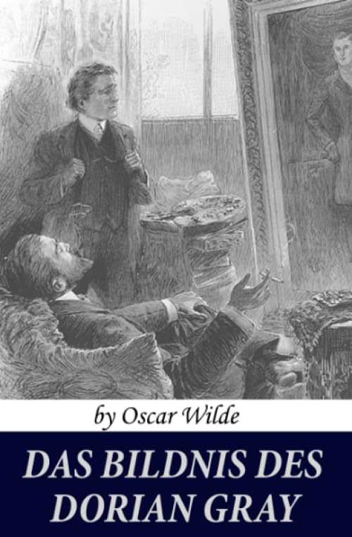 Das Bildnis des Dorian Gray (mit Kommentaren): Ungekürzte Fassung Classics