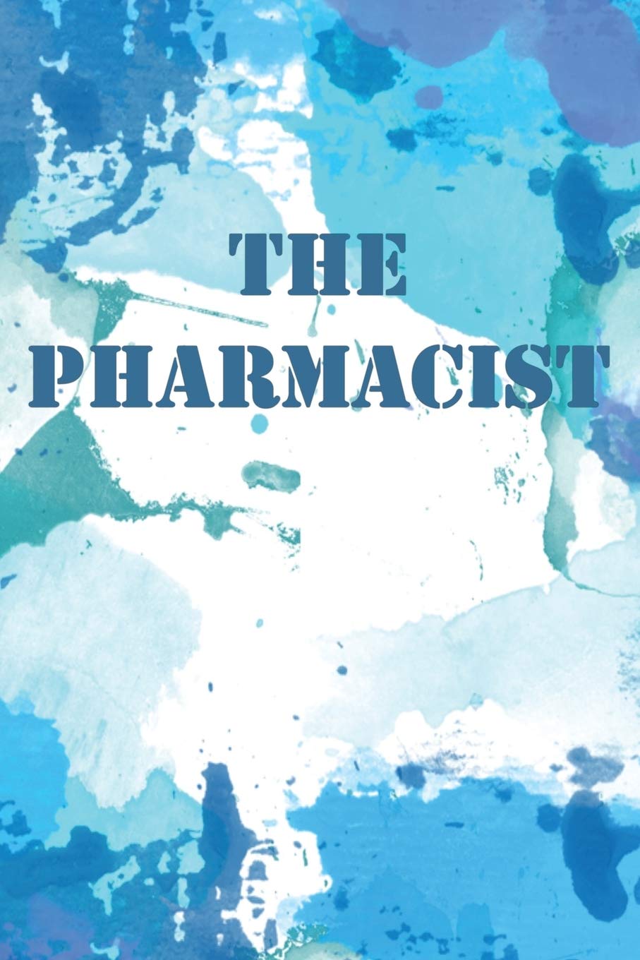 The Pharmacist: Dot Grid Journal 6x9 – Apothecary Pharmacist Notebook I Pharmacy Themed Gift for Pharmacologist Major, Pharmaceutist Student, Chemist and Druggist book