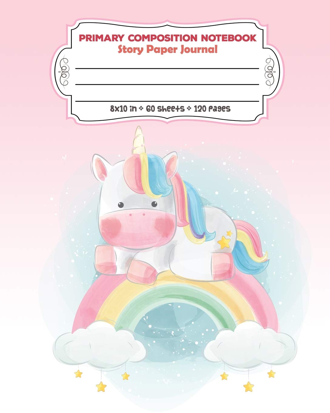 Primary Composition Notebook Story Paper Journal: Full Page Handwriting Practice With Dashed Midline - Rainbow Design (Pink Unicorn Series) Study Guides