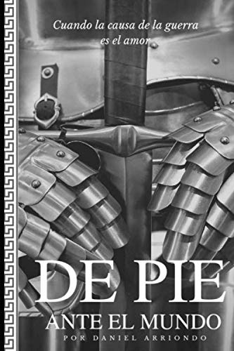 DE PIE ANTE EL MUNDO: Cuando la causa de la guerra es el amor Contemporary Romance