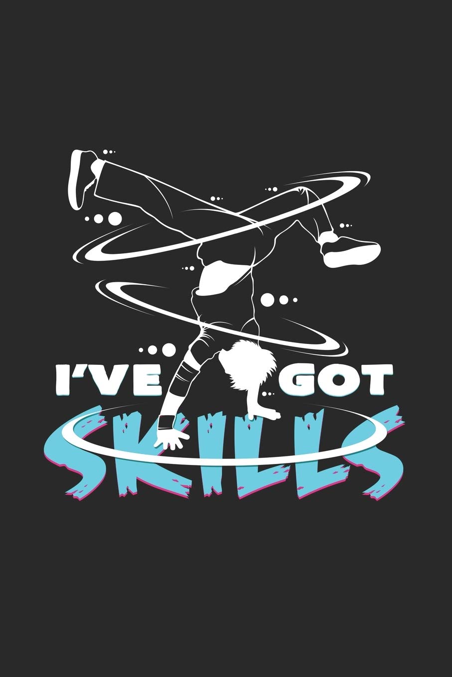 I`ve got skills: 6x9 Breakdancing | grid | squared paper | notebook | notes Books
