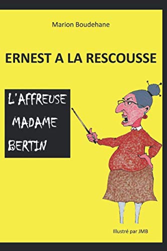 ERNEST A LA RESCOUSSE: L'affreuse madame Bertin book