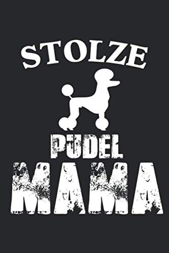 Stolze Pudel Mama: Notizbuch/Tagebuch/Aufgabenbuch/120 Seiten/Linien Seiten, 6x9 Zoll Books