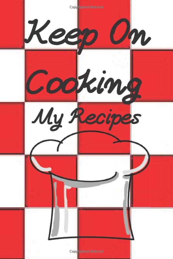 Keep On Cooking My Recipes: Your Favorite Recipes Blank Recipe Book to Write In. Keeper for Recipes You Love. Share Your Own Custom Cookbook. ... Journal and Organizer. (Cook on, Band 1) Cooking & Enjoying