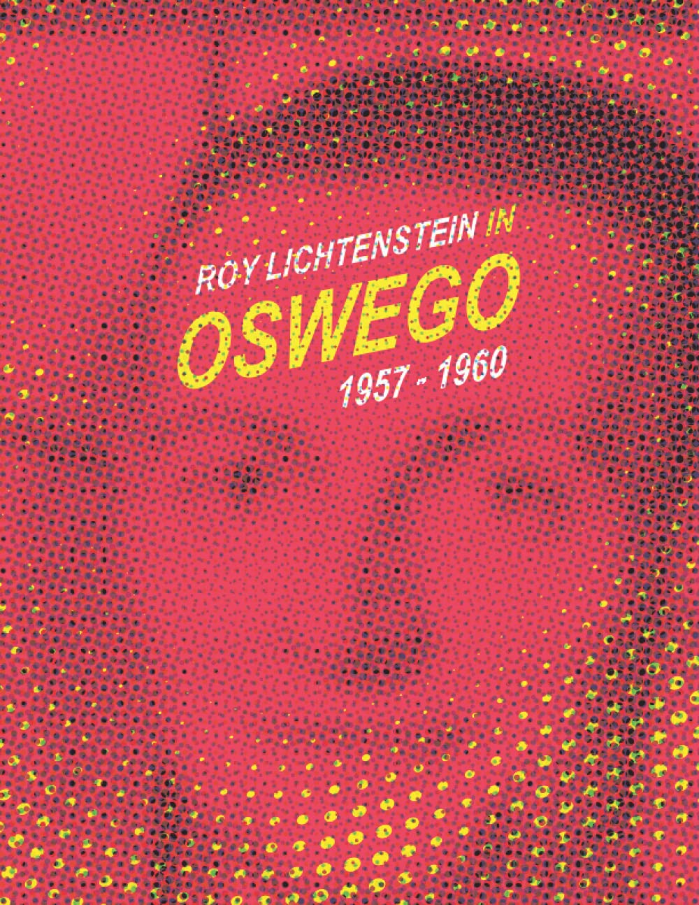 Roy Lichtenstein in Oswego 1957 - 1960 Film, Art & Culture
