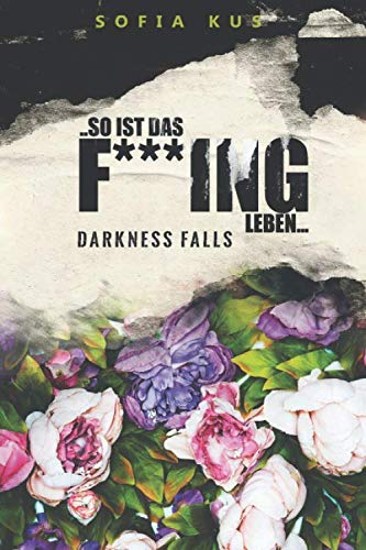 ...so ist das F***ing Leben...: Darkness Falls (Life, Band 2) Contemporary literature