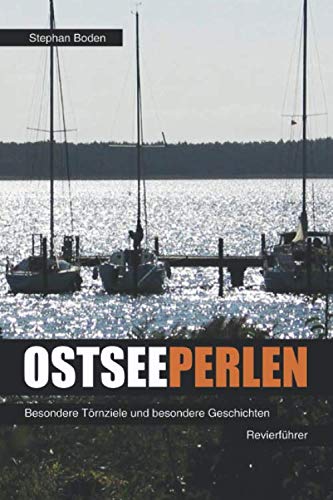 Ostseeperlen: Besondere Törnziele und besondere Geschichten aus Dänemark, Schweden und Deutschland (Segel-Revierführer, Band 3) Leisure & Fun