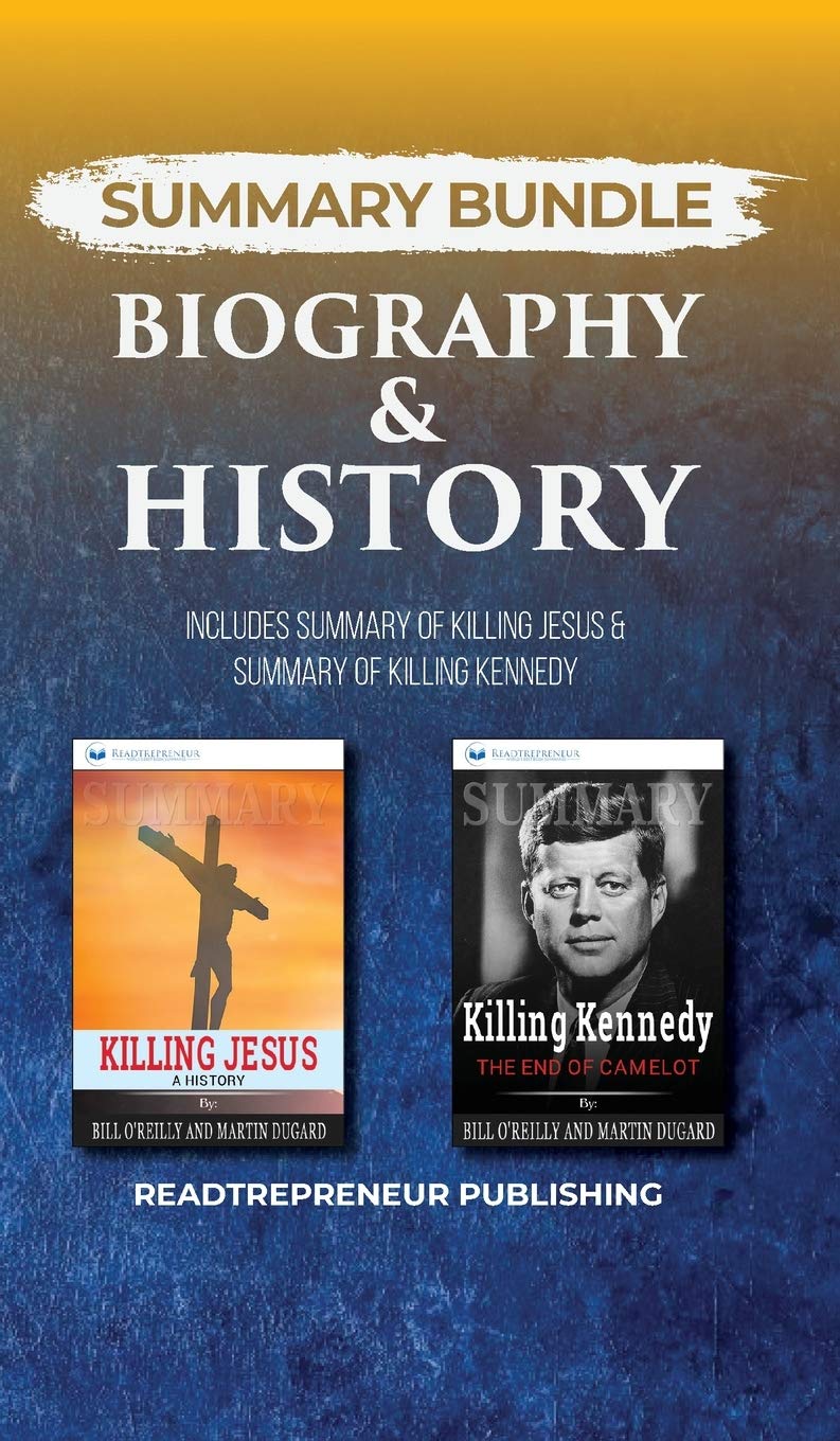 Summary Bundle: Biography & History - Readtrepreneur Publishing: Includes Summary of Killing Jesus & Summary of Killing Kennedy book
