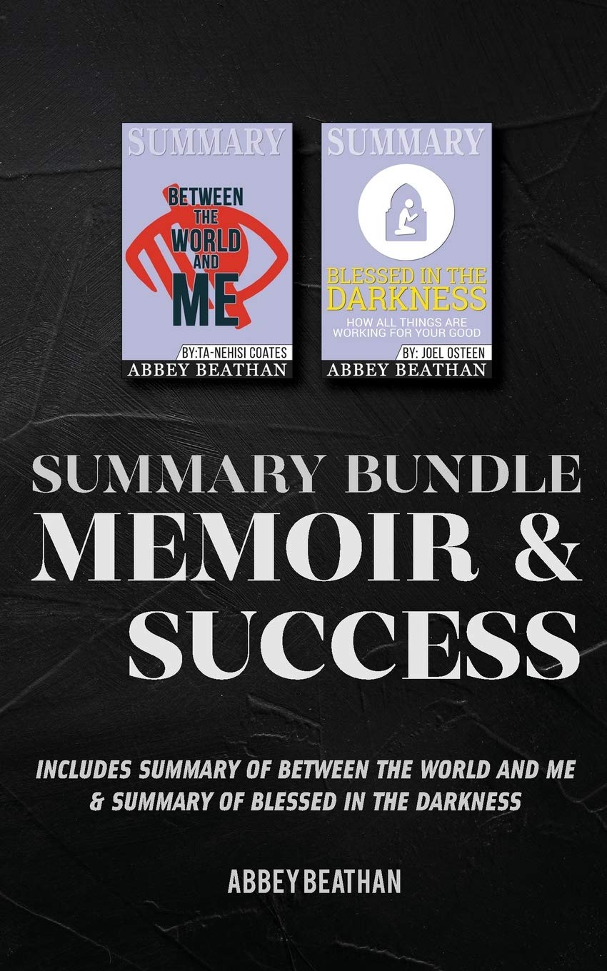 Summary Bundle: Memoir & Success: Includes Summary of Between the World and Me & Summary of Blessed in the Darkness Contemporary literature