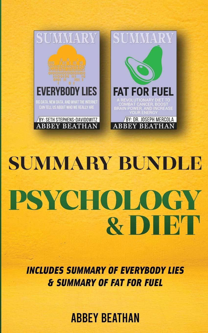 Summary Bundle: Psychology & Diet: Includes Summary of Everybody Lies & Summary of Fat for Fuel Contemporary literature