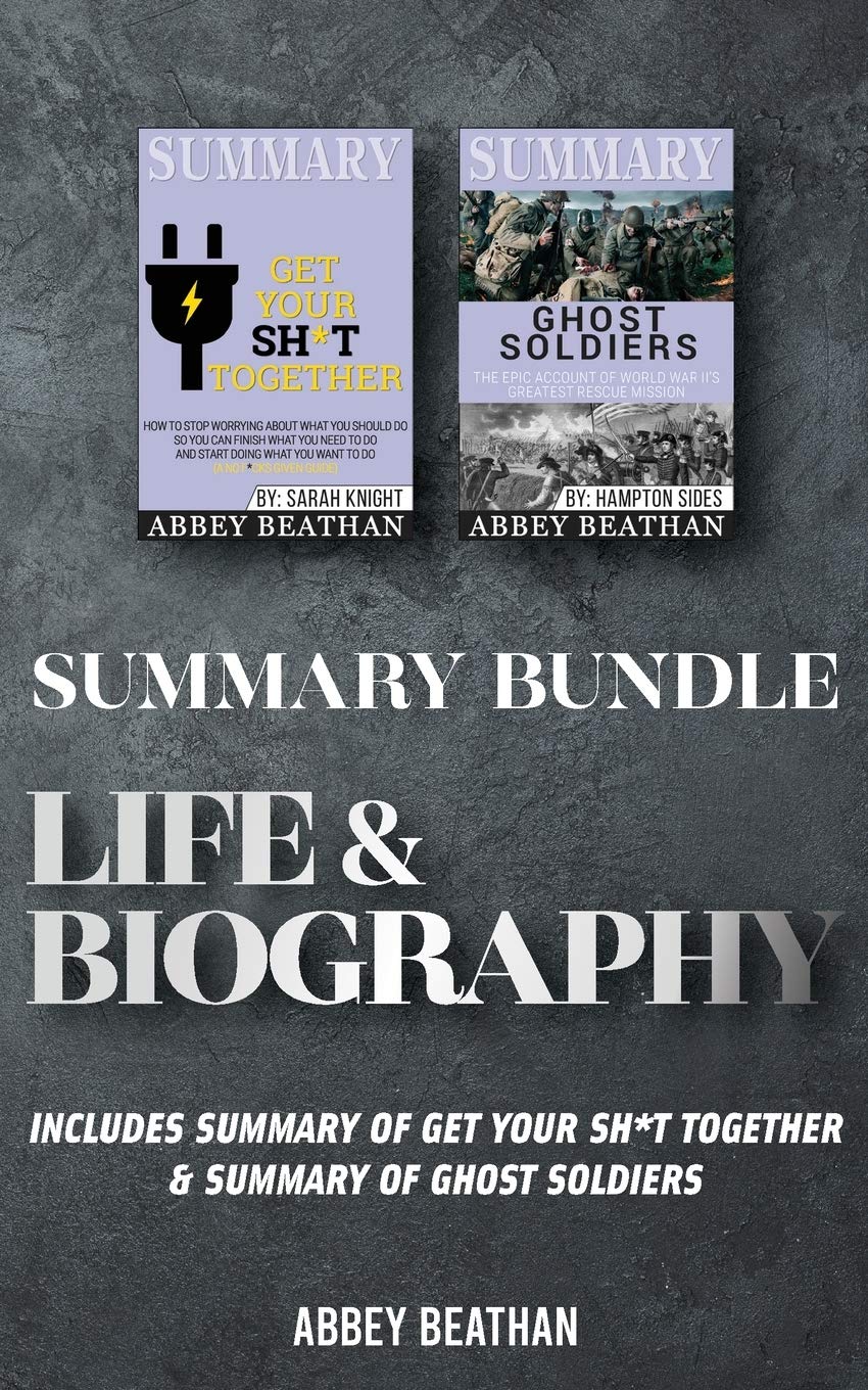 Summary Bundle: Life & Biography: Includes Summary of Get Your Sh*t Together & Summary of Ghost Soldiers Contemporary literature