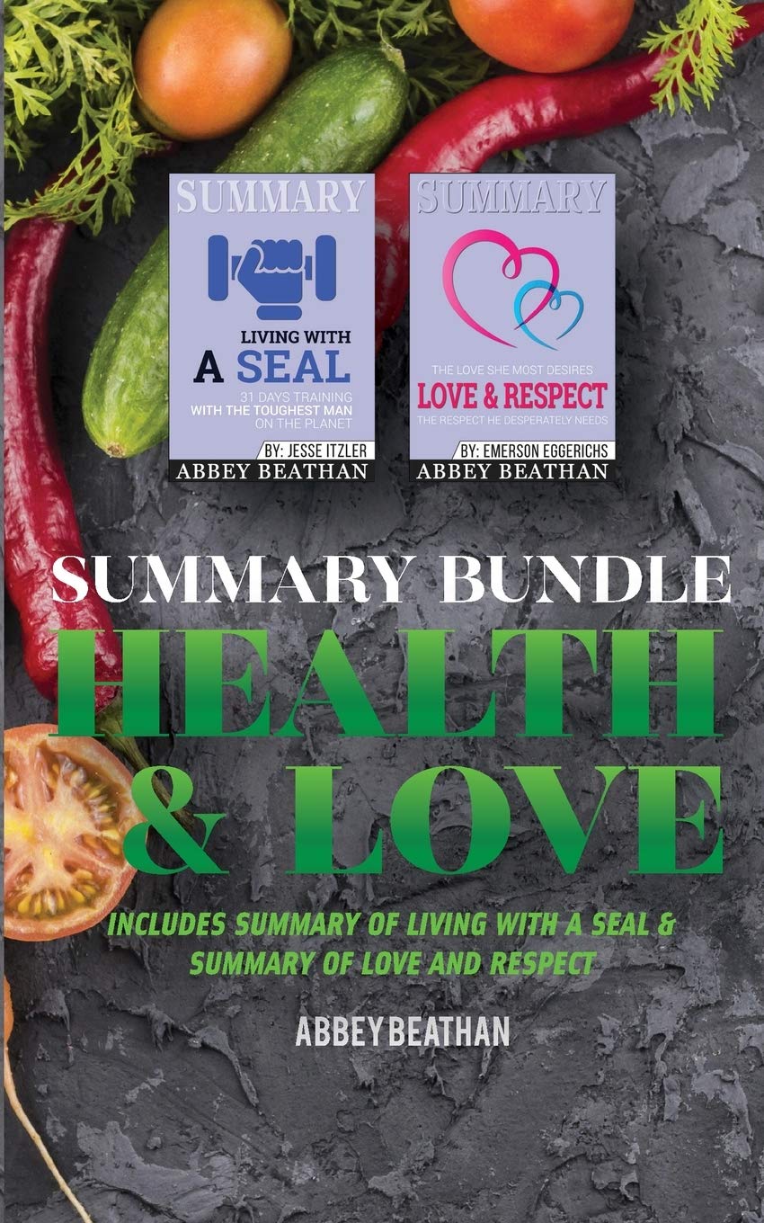 Summary Bundle: Health & Love: Includes Summary of Living with a SEAL & Summary of Love and Respect Contemporary literature