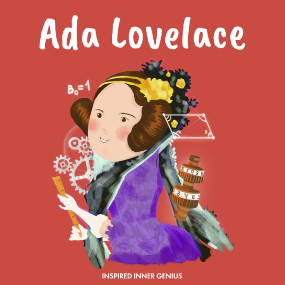 Ada Lovelace: (Children's Biography Book, Kids Books, Age 5 10, Historical Women in History) Non-fiction