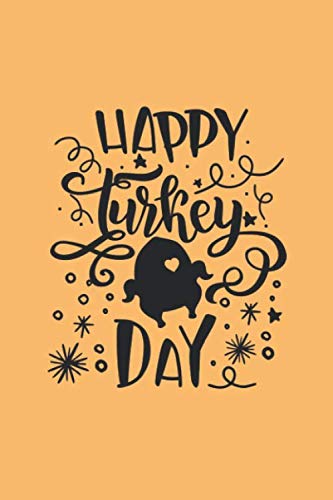 Happy Turkey Day: Dot Grid Journal for Notes, Thoughts, Ideas, Reminders, Lists to do, Planning (6x9 inches) Pointed DIN A3 Notebook Books