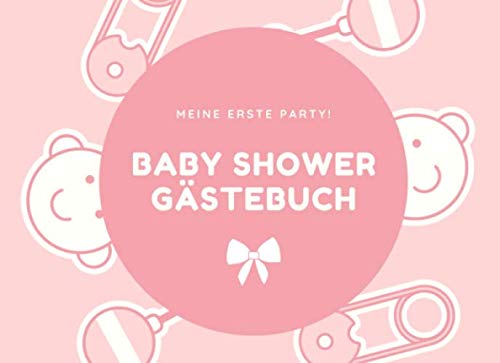 MEINE ERSTE PARTY! BABY SHOWER GÄSTEBUCH: Babyshower Gästebuch LINIERT als Geschenkidee zur Babyparty | Überraschung | Baby Geschenk für werdende Eltern | Erinnerungsalbum | Eintragbuch Parents & Children