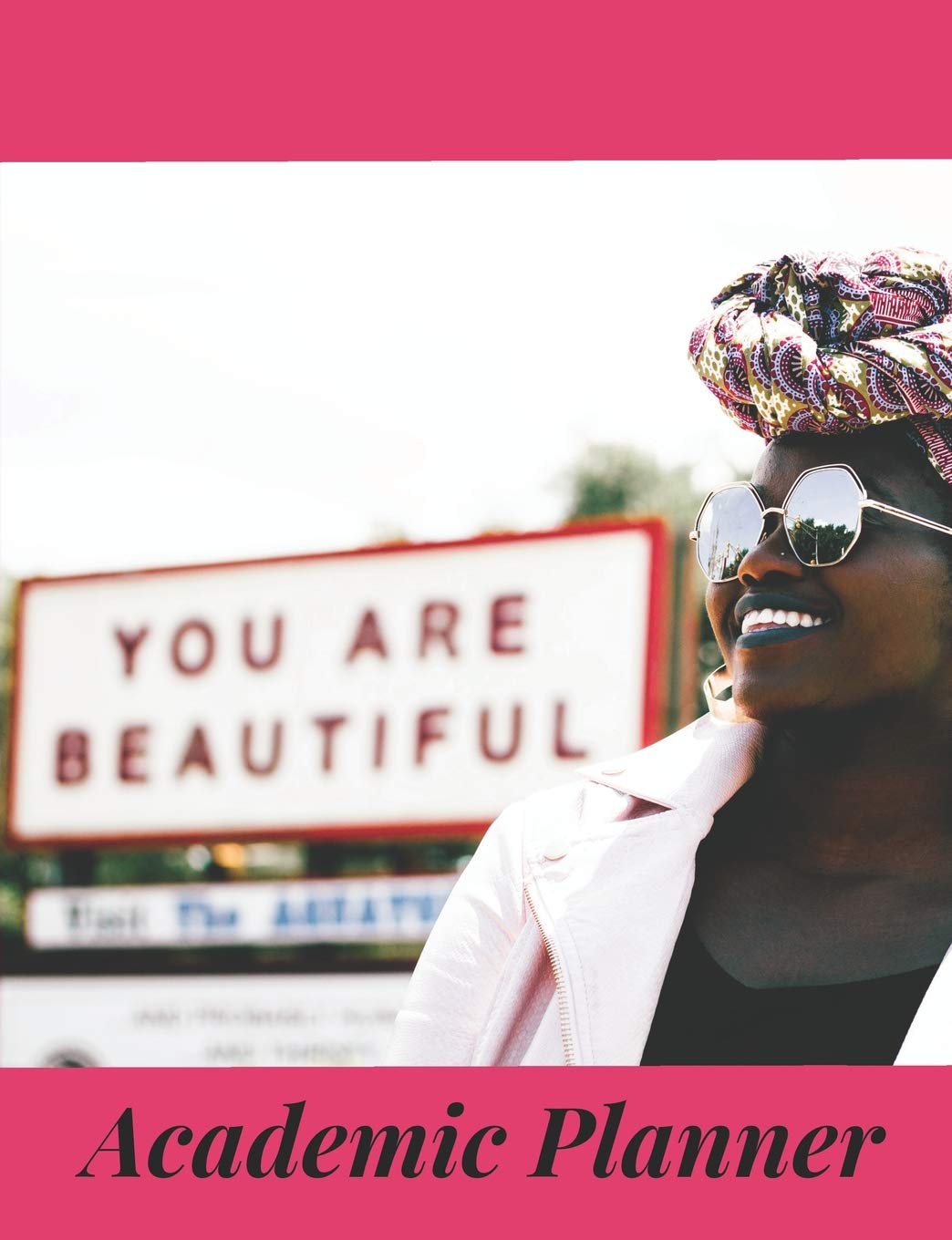 You Are Beautiful: Academic Planner 7.44 X 9.69 inches. 12 Month Calendar, Weekly Pages, Note Section, and Black Important Dates Insert. Essays & Short Stories