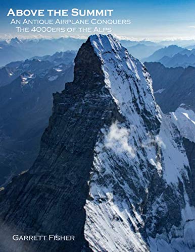 Above the Summit: An Antique Airplane Conquers the 4000ers of the Alps Business & Technology