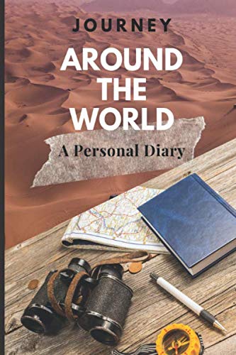 Journey Around The World - A Personal Diary: A Blank Journal for Traveling (Travel Escapes, Band 6) Travel Guides