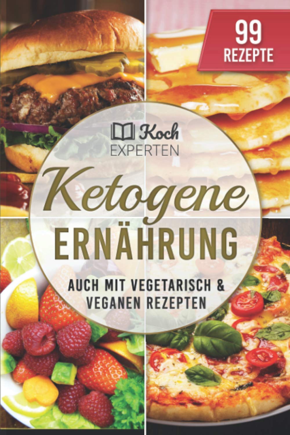 Ketogene Ernährung: Ketogenes Rezeptbuch zum Abnehmen für die Diät, 99 Rezepte für Einsteiger und Berufstätige mit diesem Kochbuch backen, Burger braten, vegetarisch und vegan kochen Contemporary literature Books