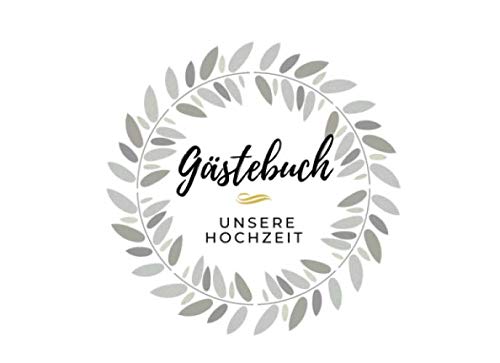 GÄSTEBUCH UNSERE HOCHZEIT: Gästebuch LINIERT für die Hochzeitsfeier | Hochzeitsgästebuch | Geschenkbuch zur Hochzeit | Geschenkidee Brautpaar | Hochzeitsalbum | Hochzeitsbuch Partnership & Love